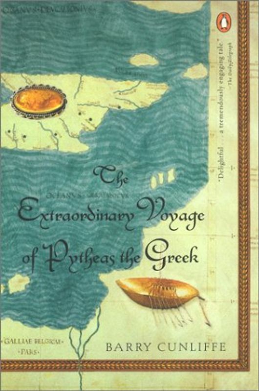 The Extraordinary Voyage of Pytheas the Greek