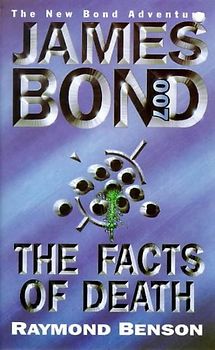 James Bond. The Facts of Death. The New Bond Adventure (James Bond 007) - Raymond Benson