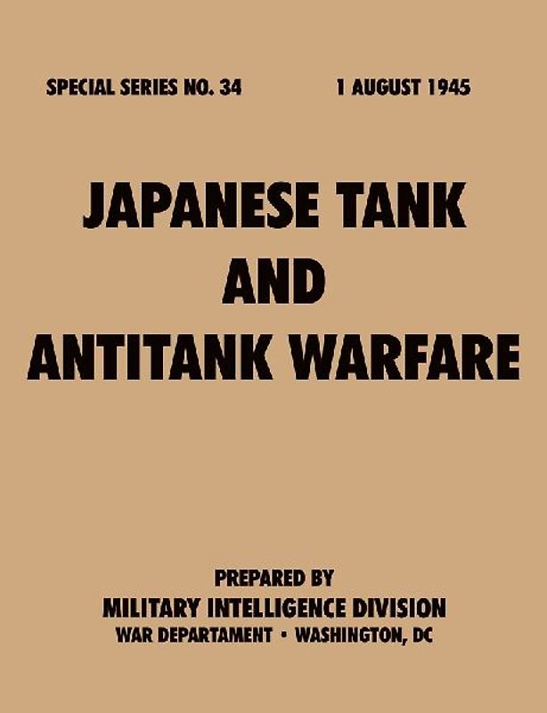 Japanese Tank and Antitank Warfare (Special Series, no. 34)