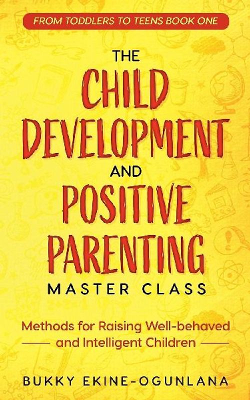 The Child Development and Positive Parenting Master Class