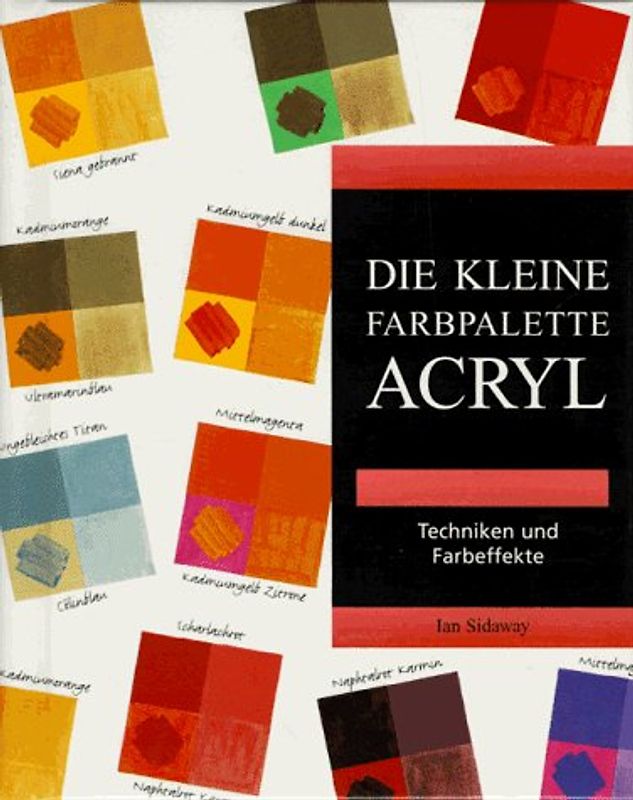 Die kleine Farbpalette: Acryl