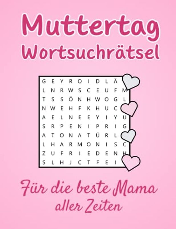 Muttertag Wortsuchrätsel - Für die beste Mama aller Zeiten: Muttertagsgeschenk mit tollen Rätseln in großer Schrift (Großdruck)
