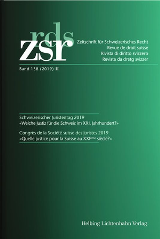 ZSR Band 138 (2019) II - Schweizerischer Juristentag 2019 Congrès de la Société suisse des Juristes