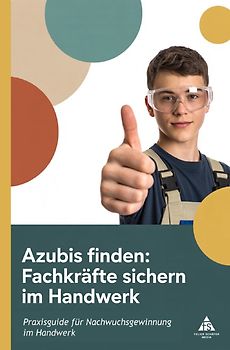 Azubis finden: Fachkräfte sichern im Handwerk
