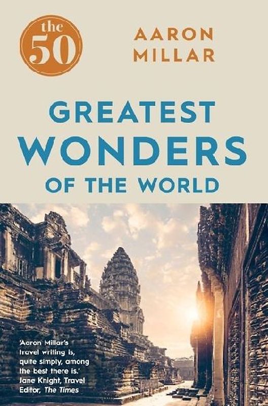 The 50 Greatest Wonders of the World