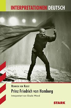 STARK Interpretationen Deutsch - Kleist: Prinz Friedrich von Homburg