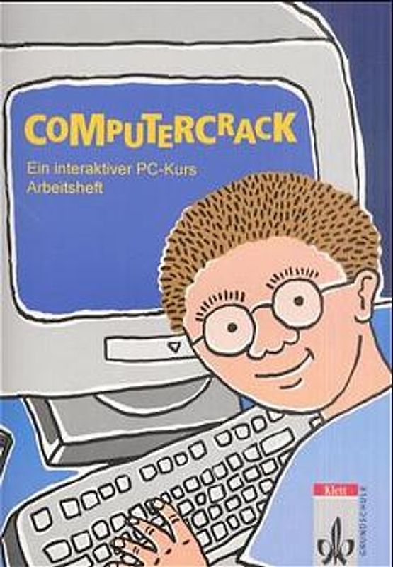 Computercrack. Ein interaktiver PC-Kurs / Arbeitsheft