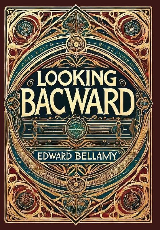 Looking Backward (Collector's Edition) (Laminated Hardback with Jacket)
