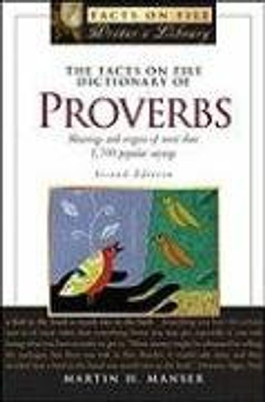 The Facts on File Dictionary of Proverbs: Meanings and Origins of More Than 1,700 Popular Sayings (Writers Library)