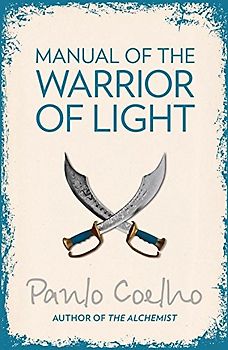 Manual of the Warrior of the Light - Paulo Coelho