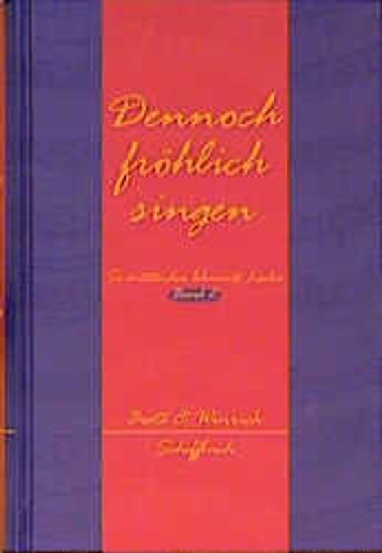 Dennoch fröhlich singen. So entstanden bekannte Lieder - Teil 2