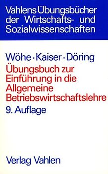 Übungsbuch zur "Einführung in die Allgemeine Betriebswirtschaftslehre"
