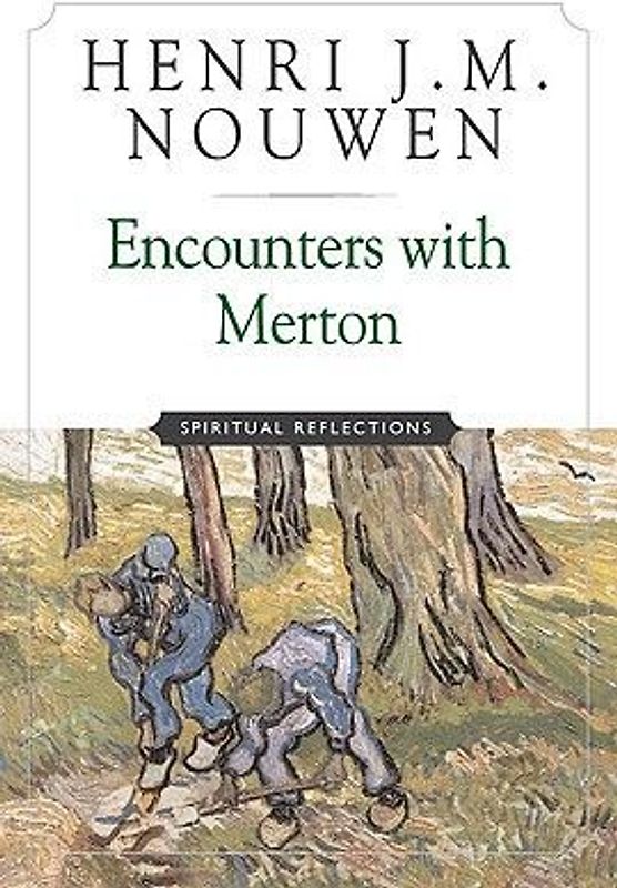 Encounters with Merton Spiritual Reflection