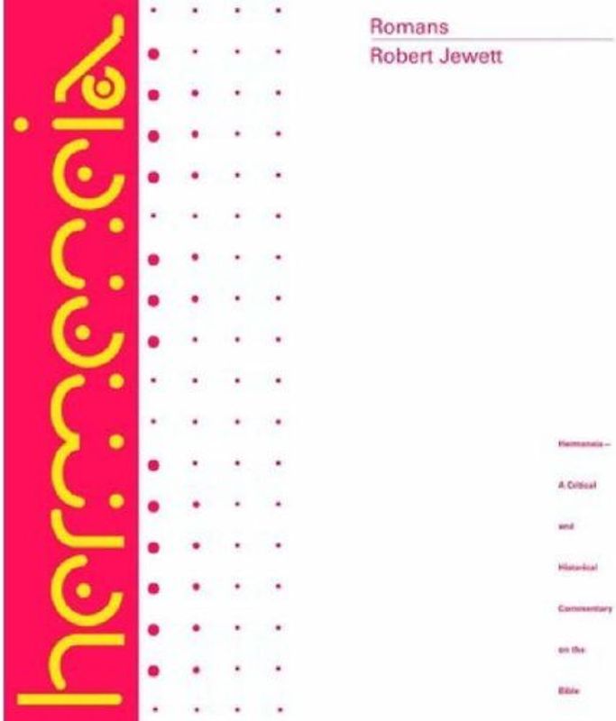 Romans: Hermeneia - A Critical & Historical Commentary on the Bible - Robert Jewett