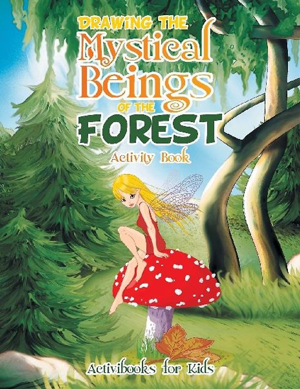 Drawing the Mystical Beings of the Forest Activity Book