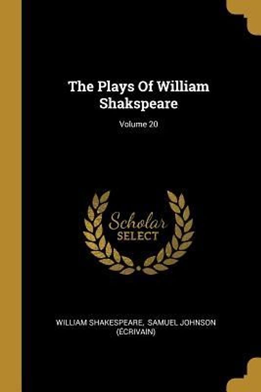 The Plays Of William Shakspeare; Volume 20