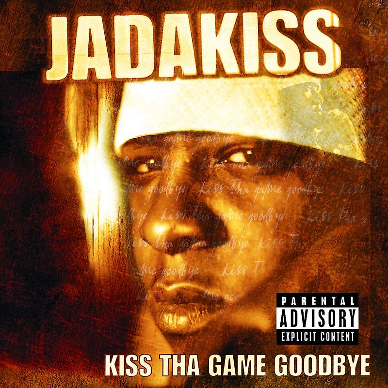 Jadakiss - Kiss Tha Game Goodbye