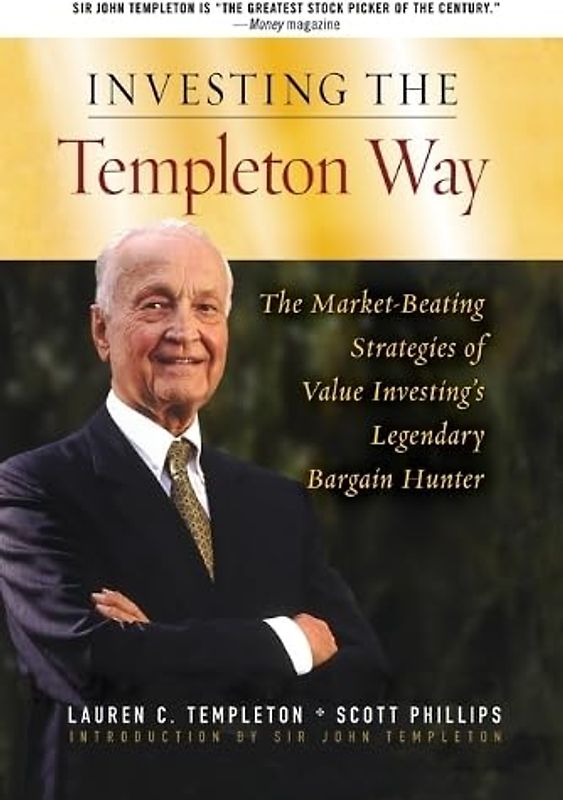 Templeton Way: The Market-Beating Strategies of Value Investing's Legendary Bargain Hunter