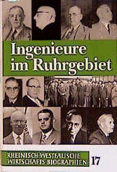Rheinisch-Westfälische Wirtschaftsbiographien / Ingenieure im Ruhrgebiet