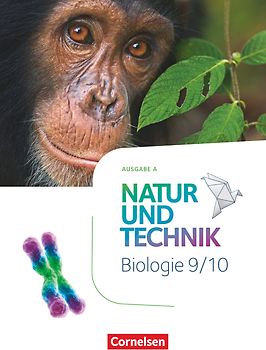 Natur und Technik - Biologie Neubearbeitung - Ausgabe A - 9./10. Schuljahr