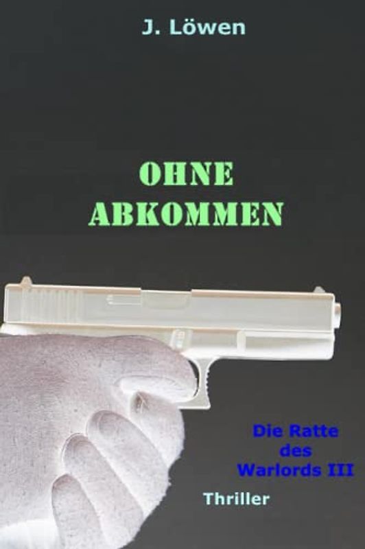 Ohne Abkommen (Die Ratte des Warlords, Band 3)