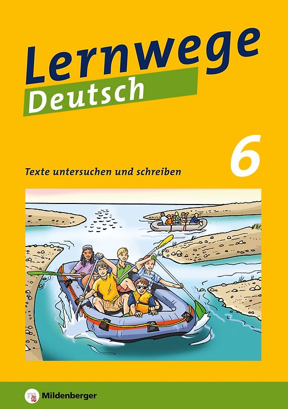 Lernwege Deutsch: Texte untersuchen und schreiben 6