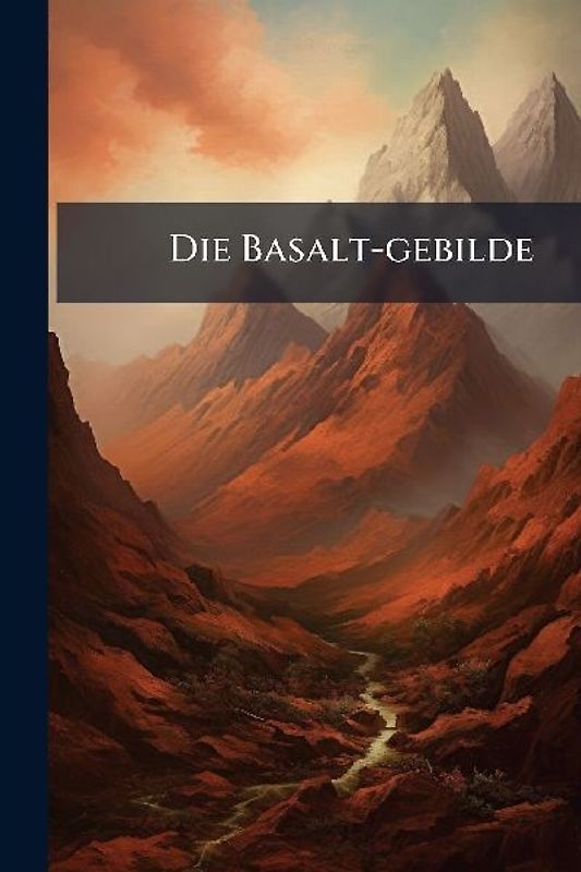 Die Basalt-gebilde