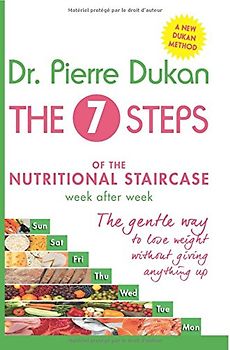 The Seven Steps: The Nutritional Staircase - Dukan, Dr Pierre