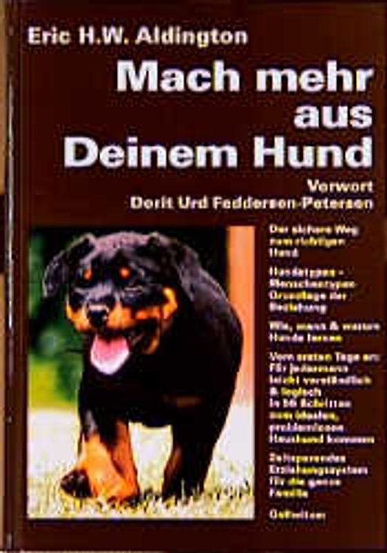 Mach mehr aus Deinem Hund. Welcher Hund und warum für welchen Menschen? Hundetypen-Menschentypen wie man die passenden findet. Wie, wann und warum Hunde lernen für jedermann leichtverständlich und logisch in 55 Schritten zum idealen problemlosen Haushund kommen
