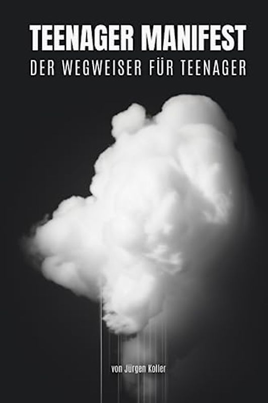 Teenager Manifest: Der Wegweiser für Teenager