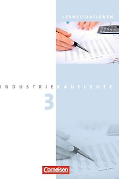 Industriekaufleute - Ausgabe 2011 - 3. Ausbildungsjahr: Lernfelder 10-12