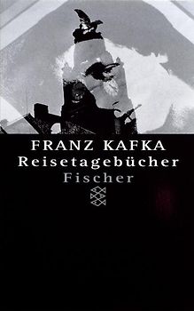 Franz Kafka - Gesammelte Werke. Nach der kritischen Ausgabe / Reisetagebücher
