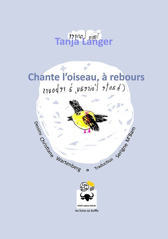 Chante l' oiseau, à rebours