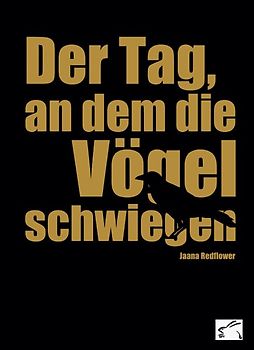 Der Tag, an dem die Vögel schwiegen