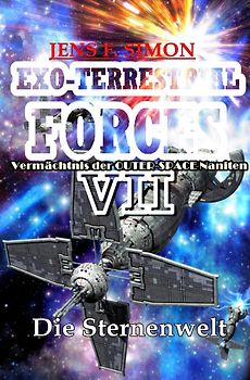 EXO-TERRESTRIAL-FORCES / Die Sternenwelt (EXO-TERRESTRIAL-FORCES 7)