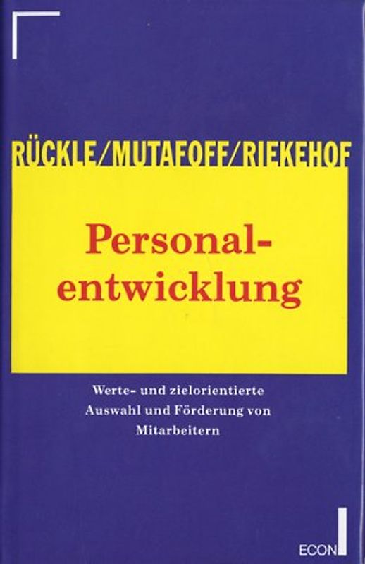 Personalentwicklung. Werte- und zielorientierte Auswahl und Förderung von Mitarbeitern