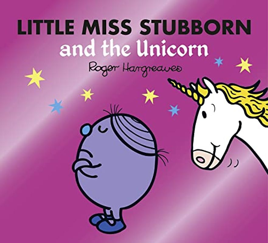 Little Miss Stubborn and the Unicorn