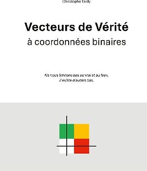 Vecteurs de Vérité à coordonnées binaires