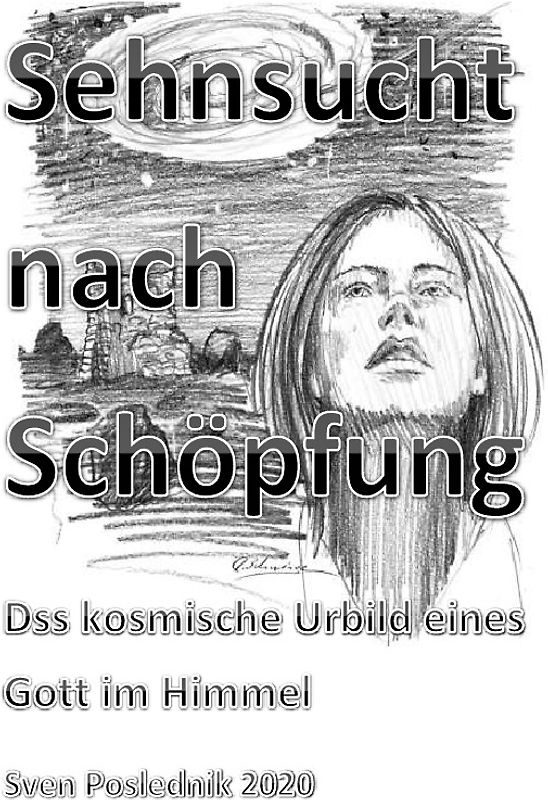Sehnsucht nach Schöpfung - Das kosmische Urbild eines Gott im Himmel