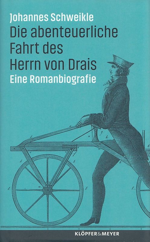 Die abenteuerliche Fahrt des Herrn von Drais