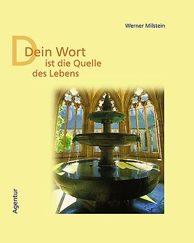 Dein Wort ist die Quelle des Lebens