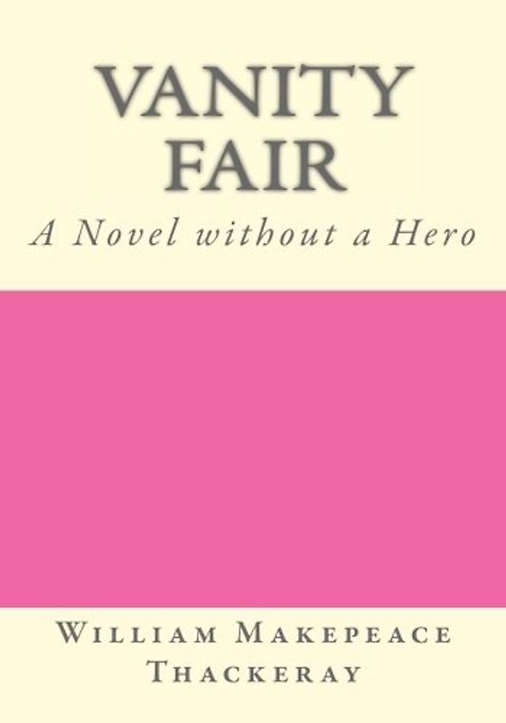 Vanity Fair: A Novel without a Hero