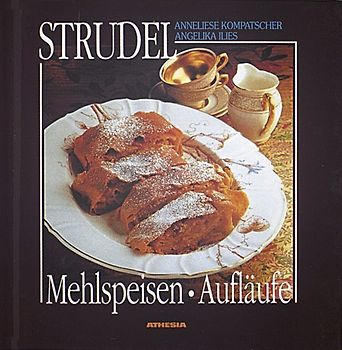 Strudel, Aufläufe, Mehlspeisen