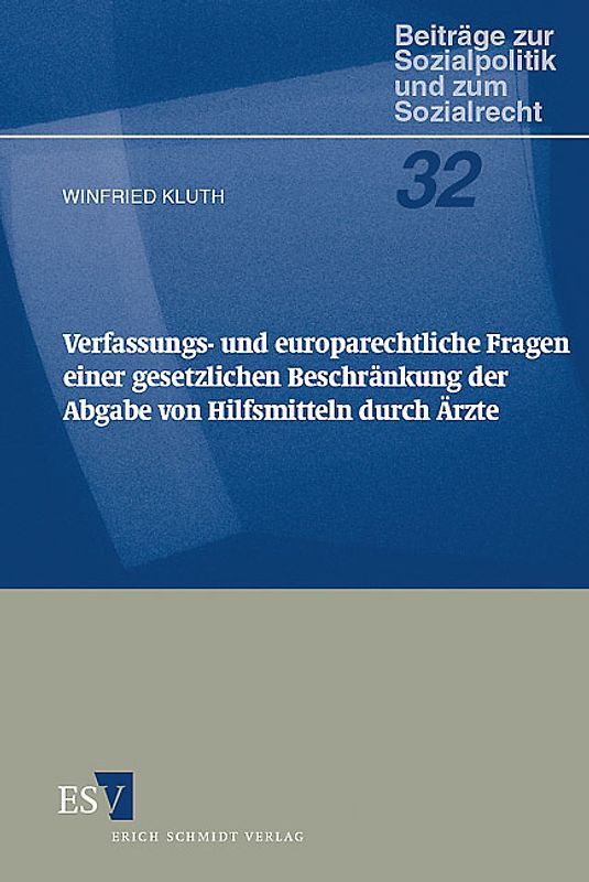 Verfassungs- und europarechtliche Fragen einer gesetzlichen Beschränkung der Abgabe von Hilfsmitteln durch Ärzte