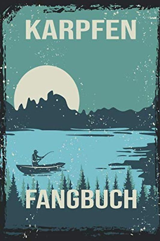 Karpfen Fangbuch: Mein Karpfen Fangbuch Für Angler: 120 Seiten Zum Erfassen Ihrer Fänge, Bild, Fischart, Länge, uvm. Fischen Buch Köder Carp Hunter ... Logbuch Männer und Frauen Taschenbuch.