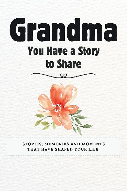 Grandma, You Have a Story to Share