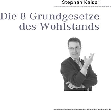 Die 8 Grundgesetze des Wohlstands