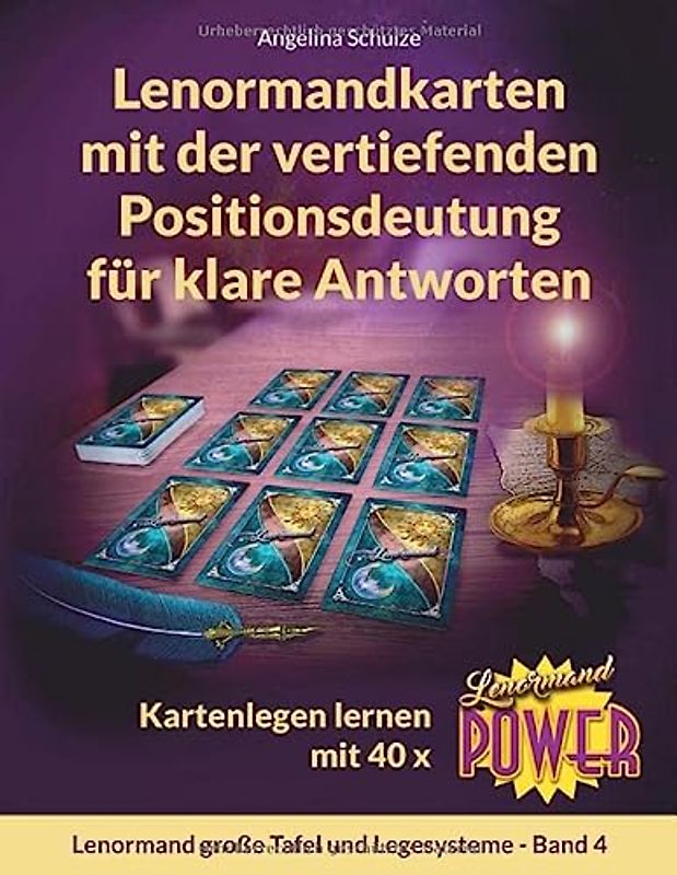 Lenormandkarten mit der vertiefenden Positionsdeutung für klare Antworten: Kartenlegen lernen mit 40x Lenormand Power (Lenormand große Tafel und Legesysteme, Band 4)