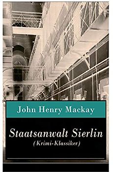 Staatsanwalt Sierlin (Krimi-Klassiker): Kriminalroman: Die Geschichte einer Rache