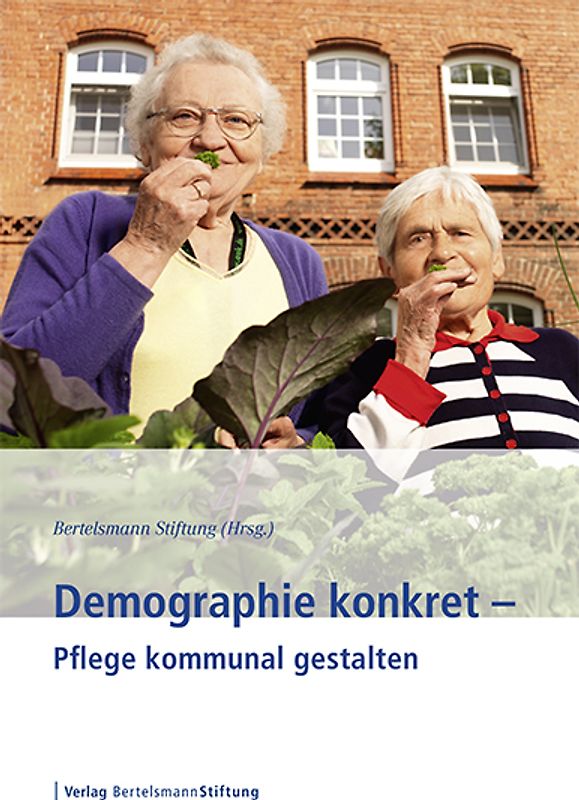Demographie konkret - Pflege kommunal gestalten